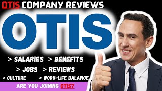 OTIS company 🏢 REVIEWS📝💡 | SALARIES 💰| BENEFITS ⚕️ | JOBS 💼 | Interviews | Joining OTIS❓❓