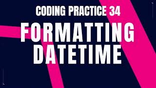 Formatting Datetime Problem: Step-by-Step Guide Code & Debugging | Coding Practice 34 | Nxtwave CCBP