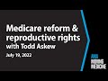 Medicare physician fee schedule & Dobbs decision with Todd Askew | AMA Moving Medicine