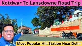 LANSDOWNE Uttarakhand | Kotdwar To Lansdowne | Hill Station Near Delhi | Travel Logs |