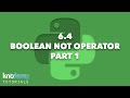 LEARNING PYTHON 6.4: Boolean Not Operator Part 1