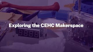 Take a tour of the CEHC Maker Space