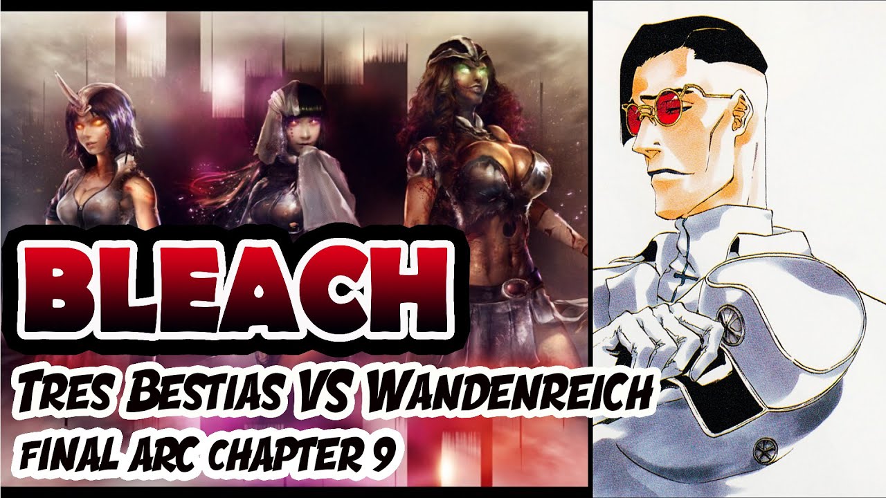 Bleach Final Arc Chapter 9 | Tres Bestias VS Wandenreich - YouTube