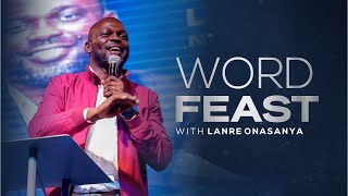 WORD FEAST | DAY 4ii | PASTOR LANRE REX ONASANYA