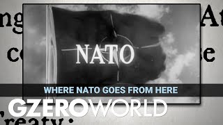 Ian Explains: NATO's Past, Present and Future Role in Global Politics | GZERO Media