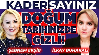 Kader Sayınızı Biliyor Musunuz? Ana Frekans ve Atalardan Gelen Blokaj! Şebnem Ekşib | İlkay Buharalı