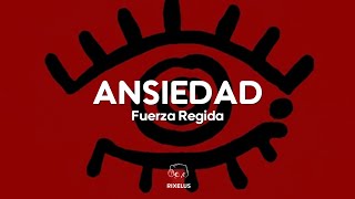 Fuerza Regida - ANSIEDAD (Letra)