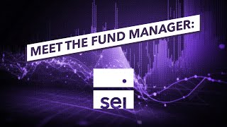 Meet the Fund Manager | SEI