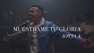 Jotta A - Muéstrame Tu Gloria (Vídeo Oficial)