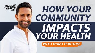 The Science Of Friendship & How Your Community Impacts Your Health - With Guest Dhru Purohit