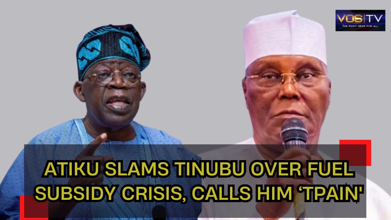 Atiku Slams Tinubu Over Fuel Subsidy Crisis Calls Him Tpain Youtube