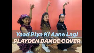 Yaad Piya ki Aane Lagi | Playden Dance Cover | Divya Khosla Kumar | Neha Kakkar | Tanishk B | Jaani