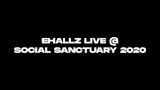 Ehallz Live @ Social Sanctuary 2020