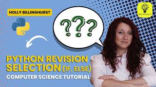 Python Programming Revision - Selection (for GCSE & iGCSE Computer Science)