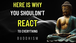 Power of Not Reacting | How to control your emotions | Buddhist Wisdom | Buddhism in English