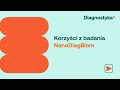 Korzyści z badania NanoDiagBiom