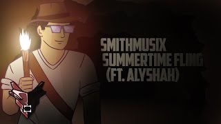 SMiTHMUSiX - Summertime Fling ft. Alyshah