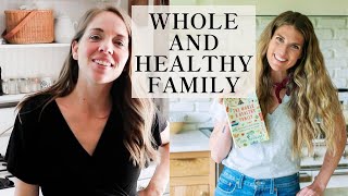 The Whole and Healthy Family: Helping Your Kids Thrive in Mind, Body, and Spirit | Jodi Mockabee