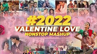 VALENTINE LOVE NONSTOP MASHUP 2022 ❤