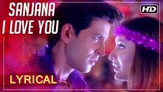 Sanjana I Love You | Lyrical Song | Main Prem Ki Diwani Hoon | Hrithik Roshan, Kareena Kapoor
