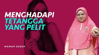 Menghadapi Tetangga yang Pelit dan Hanya Ingin Dikasih | Rumah Mamah Dedeh