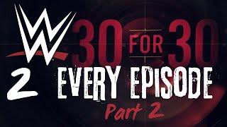 WWE 30 For 30 - Every Episode - PART 2 of 4 #30for30 #wwe #wrestlingdocumentary #wwf