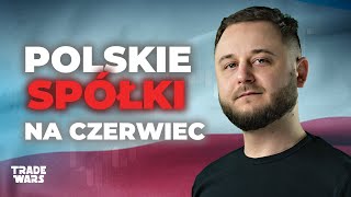 Najlepsze POLSKIE SPÓŁKI na Czerwiec 2024! - CDR (CD Projekt) i BOW (Bowim)