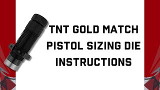 MIGHTY ARMORY | Instructions - TNT Gold Match Pistol Sizing Decapping Die