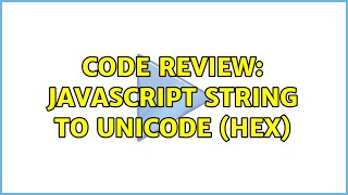 Code Review: JavaScript string to Unicode (Hex)