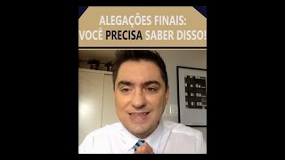 Alegações Finais: você PRECISA saber disso!