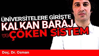 Üniversiteye Girişte Kalkan Baraj ve Çöken Sistem