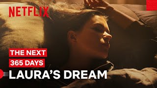 Laura’s Dream | The Next 365 Days | Netflix Philippines