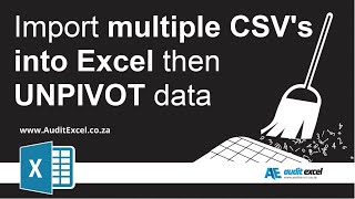 Import multiple CSV's into Excel then UNPIVOT to normalize data