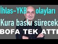 Yapı Kredi ve İhlas olayları | Sepet kur fena düştü | Talebe baskıya devam