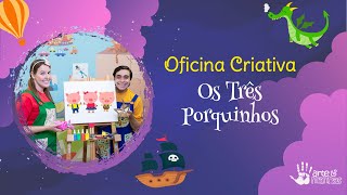 A Oficina Criativa dos Três Porquinhos - Tá na hora do Teatro