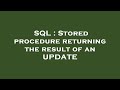 SQL : Stored procedure returning the result of an UPDATE