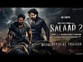 Salaar : Part 2 - | Official Trailer | Prabhas | Prashanth Neel | Prithviraj Sukumaran | 2025