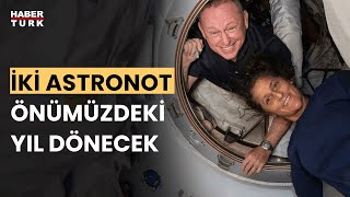 Uzayda mahsur kalan astronotların dönüş tarihi açıklandı!