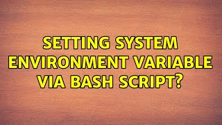 Ubuntu: Setting system environment variable via bash script?