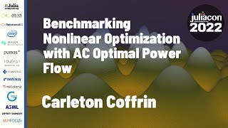 Benchmarking Nonlinear Optimization with AC Optimal Power Flow | Carleton Coffrin | JuliaCon 2022