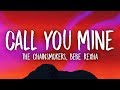 The Chainsmokers, Bebe Rexha - Call You Mine (Lyrics)