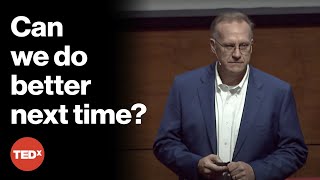 Where we went wrong with the COVID-19 pandemic | Bob Rauner | TEDxOmaha