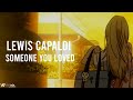 Lewis Capaldi - Someone You Loved 「AMV」