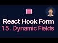 React Hook Form Tutorial - 15 - Dynamic Fields