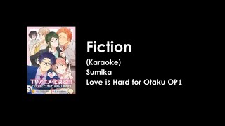 [KARAOKE] Fiction - Sumika - Love is Hard for Otaku OP1