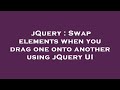 jQuery : Swap elements when you drag one onto another using jQuery UI