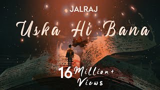 Uska Hi Bana (Reprise) | JalRaj |  Arijit Singh | Latest Cover 2021 Hindi | 1920 Evil returns