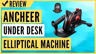 ANCHEER Under Desk Elliptical Machine Review