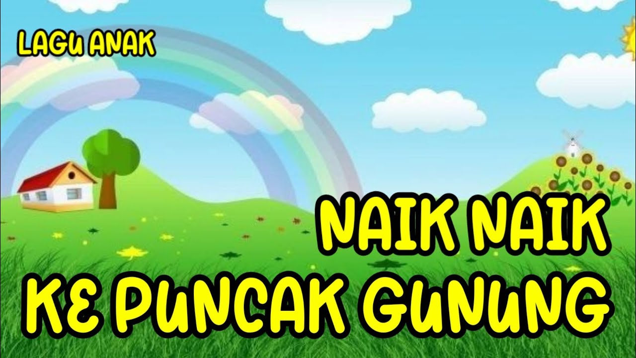 LAGU ANAK NAIK NAIK KE PUNCAK GUNUNG | Lagu Anak Indonesia | LIRIK LAGU ...