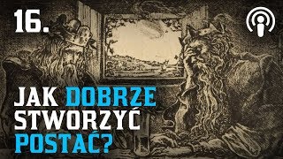 16. Jak dobrze stworzyć postać?